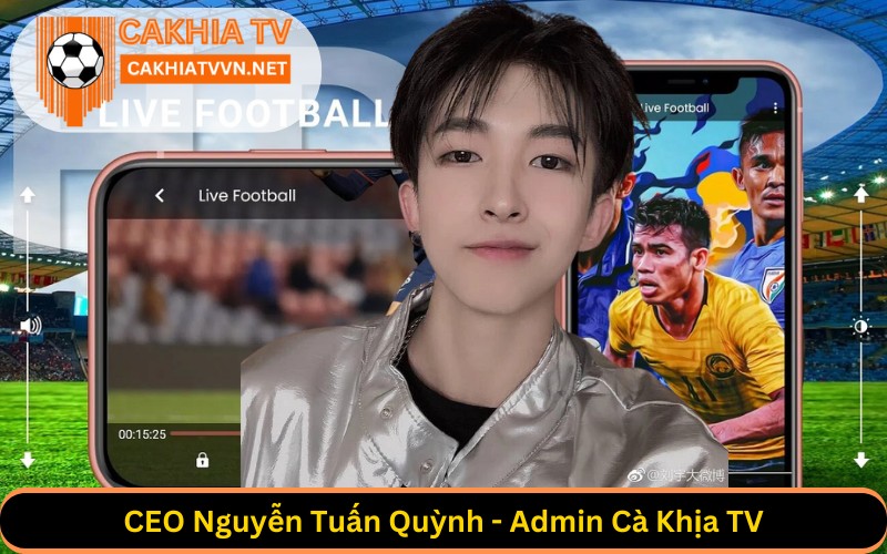 CEO Nguyễn Tuấn Quỳnh - Admin Cà Khịa TV