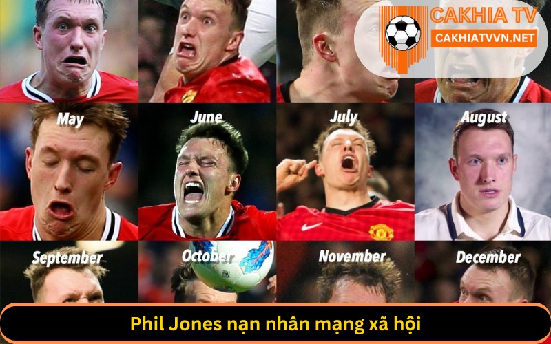 Phil Jones nạn nhân mạng xã hội